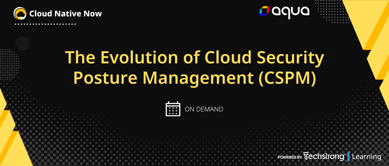 The Evolution of Cloud Security Posture Management (CSPM)