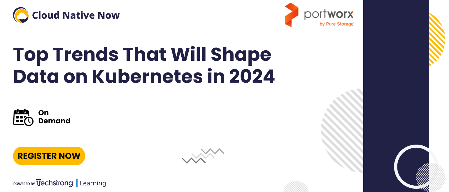 Top Trends That Will Shape Data on Kubernetes in 2024 Top Trends That Will Shape Data on Kubernetes in 2024