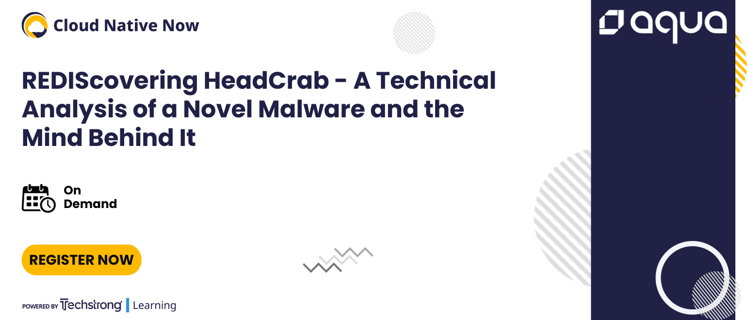 REDIScovering HeadCrab - A Technical Analysis of a Novel Malware and the Mind Behind It