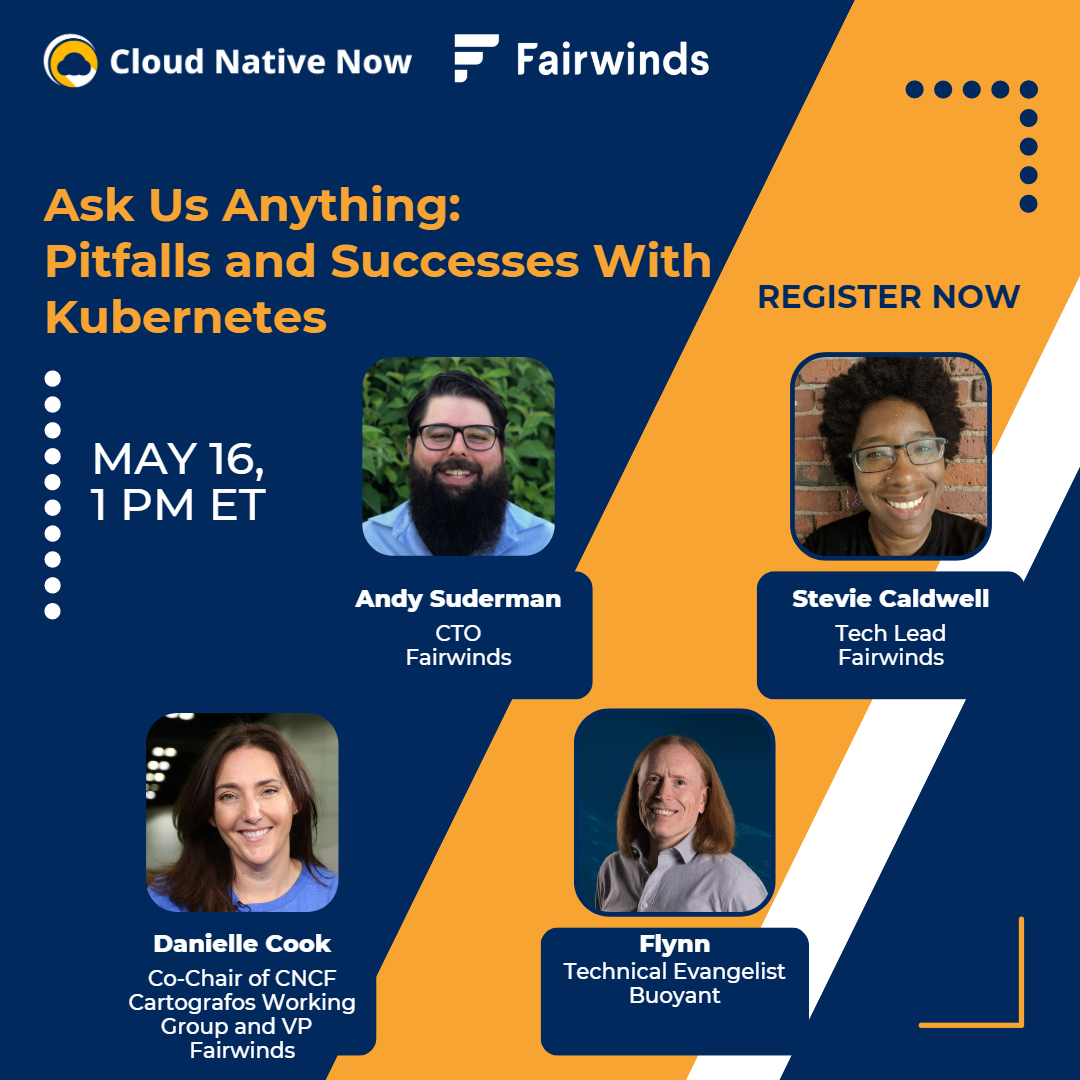 Ask Us Anything: Pitfalls and Successes with Kubernetes